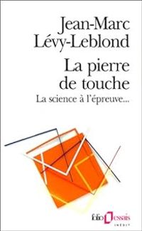 Couverture du livre La Pierre de touche. La Science à l'épreuve - Jean Marc Levy Leblond