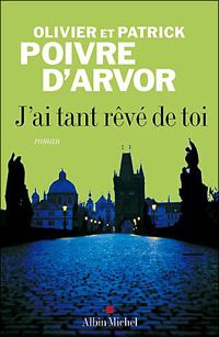 Olivier Et Patrick Poivre D'arvor - J'ai tant rêvé de toi