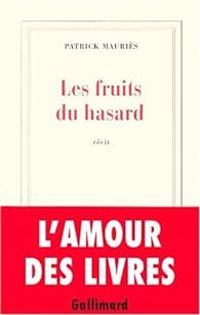 Couverture du livre Les fruits du hasard - Patrick Mauries