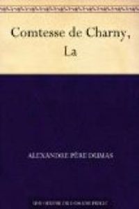 Couverture du livre Comtesse de Charny, La - Alexandre Dumas