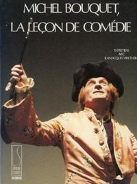 Couverture du livre La leçon de comédie - Michel Bouquet - Jean Jacques Vincensini