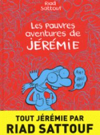 Couverture du livre Les Pauvres aventures de Jérémie - Intégrale - Riad Sattouf