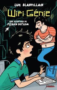 Couverture du livre Wifi Génie, une aventure de Fabien Dot.com - Luc Blanvillain