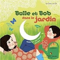 Gilles Belouin - Bulle et Bob dans le jardin