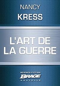 Nancy Kress - L'Art de la guerre