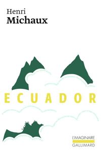 Henri Michaux - Ecuador: Journal de voyage