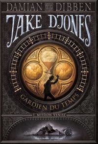 Couverture du livre Jake Djones gardien du temps - Damian Dibben