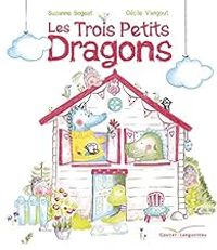 Couverture du livre Les trois petits dragons - Suzanne Bogeat