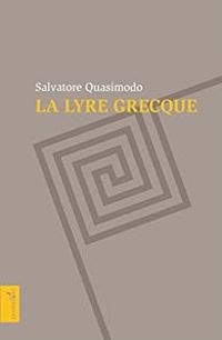 Salvatore Quasimodo - Patrick Reumaux - La lyre grecque