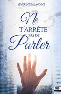 Couverture du livre Ne t'arrête pas de parler - Severine Balavoine