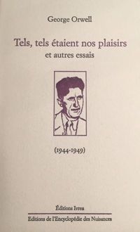 Couverture du livre Tels, tels étaient nos plaisirs et autres essais - George Orwell