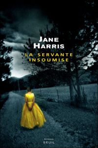 Couverture du livre La Servante insoumise - Jane Harris