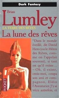 Couverture du livre La Lune des rêves - Brian Lumley