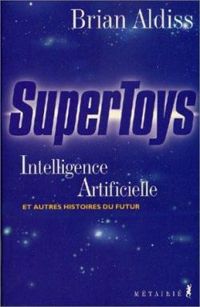 Brian Wilson Aldiss - Supertoys 