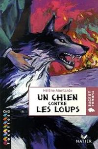 Helene Montardre - Un chien contre les loups