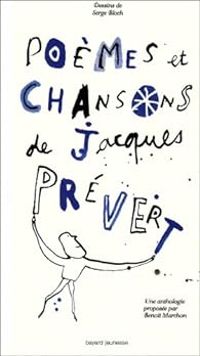 Couverture du livre Poèmes et chansons de Jacques Prévert - Benoit Marchon - Serge Bloch