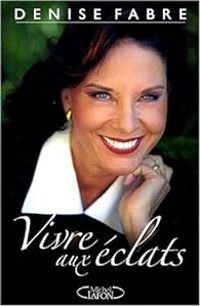 Couverture du livre Vivre aux éclats  - Denise Fabre - Albertine Gentou