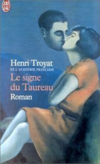 Henri Troyat - Le signe du Taureau