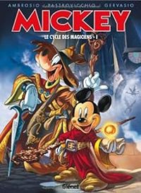 Stefano Ambrosio - Lorenzo Pastrovicchio - Marco Gervasio - Mickey : Le cycle des magiciens