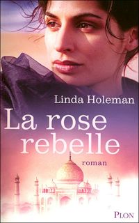 Couverture du livre ROSE REBELLE - Linda Holeman