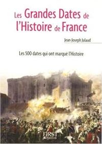 Couverture du livre Les grandes dates de l'Histoire de France - Jean Joseph Julaud