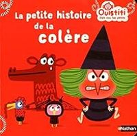 Florence Langlois - Ouistiti : La petite histoire de la colère