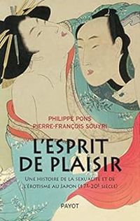 Couverture du livre L'esprit de plaisir - Philippe Pons - Pierre Francois Souyri