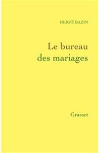 Couverture du livre LE BUREAU DES MARIAGES - Herve Bazin