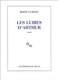 Herve Guibert - Les lubies d'Arthur