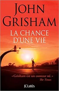 John Grisham - La chance d'une vie