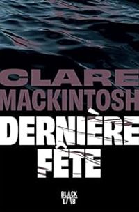 Clare Mackintosh - Dernière fête