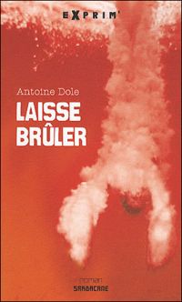 Antoine Dole - Laisse brûler