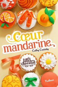 Couverture du livre Les filles au chocolat : Cœur Mandarine  - Cathy Cassidy