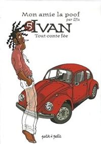 Couverture du livre Ivan : Tout conte fée - Efix 