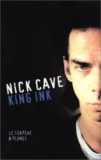 Nick Cave - King Ink