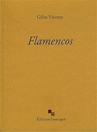 Gilles Vincent - Flamencos