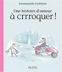 Couverture du livre Une histoire d'amour à crrroquer ! - Emmanuelle Eeckhout