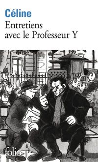 Couverture du livre Entretiens avec le professeur Y - Louis Ferdinand Celine