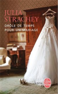 Julia Strachey - Drôle de temps pour un mariage