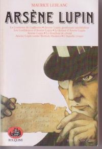 Couverture du livre La comtesse de Cagliostro. Lupin Gentleman cambrioleur. Les confidences d'Arsène Lupin . Le retour d - Maurice Leblanc