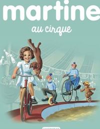 Marcel Marlier - Gilbert Delahaye - Martine, numéro 4 : Martine au cirque