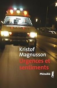 Kristof Magnusson - Urgences et sentiments
