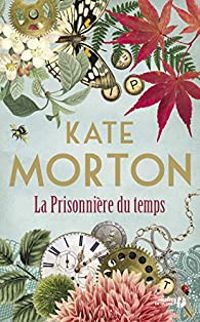 Kate Morton - La prisonnière du temps