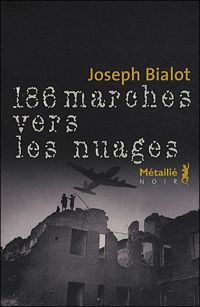 Joseph Bialot - 186 marches vers les nuages