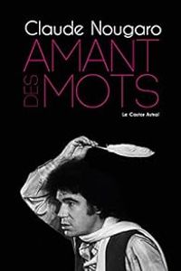 Claude Nougaro - Amant des mots