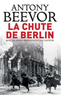 Couverture du livre La chute de Berlin - Antony Beevor