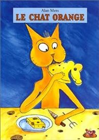 Couverture du livre Le chat orange - Alan Mets