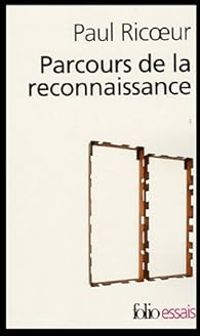 Paul Ricoeur - Parcours de la Reconnaissance - Trois Etudes