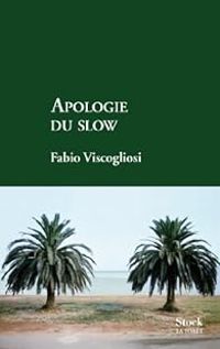 Fabio Viscogliosi - Apologie du slow