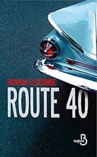 Couverture du livre Route 40 - Romain Slocombe